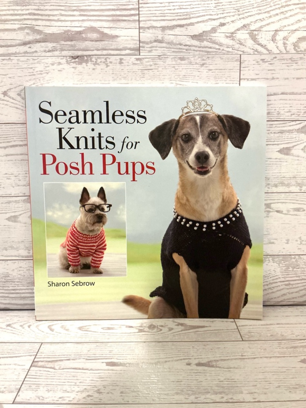 Seamless Knits for Posh Pups – Book by Sharon Sebrow